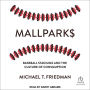 Mallparks: Baseball Stadiums and the Culture of Consumption