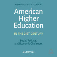 American Higher Education in the Twenty-First Century: Social, Political, and Economic Challenges