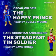 The Happy Prince and The Steadfast Tin Soldier