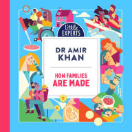 How Families Are Made: Dr Amir Khan's new, inclusive, illustrated non-fiction children's book for 2024 for 6-9 year olds on where babies come from (Little Experts)