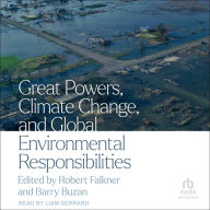 Great Powers, Climate Change, and Global Environmental Responsibilities