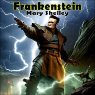 Frankenstein: or, The Modern Prometheus