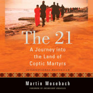 The 21: A Journey into the Land of Coptic Martyrs