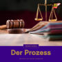 Der Prozess