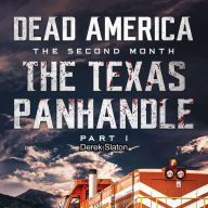 Dead America - The Texas Panhandle - Pt. 1