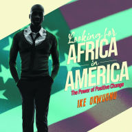 Looking for Africa in America: The Power of Positive Change