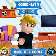 Nick, der Coole: Schulgeschichten aus Brookhaven