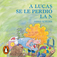 A Lucas se le perdió la A