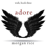 Adore (Wish, Book Three)