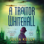 A Traitor in Whitehall: A Mystery