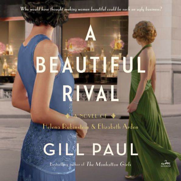 A Beautiful Rival: A Novel of Helena Rubinstein and Elizabeth Arden