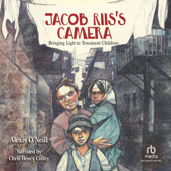 Jacob Riis's Camera: Bringing Light to Tenement Children