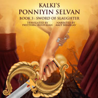Ponniyin Selvan Book 3: Sword of Slaughter
