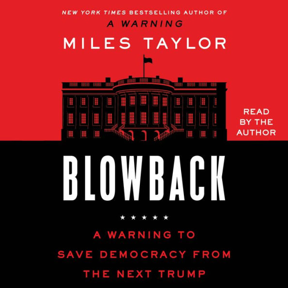 Blowback: A Warning to Save Democracy from the Next Trump