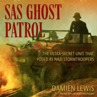 SAS Ghost Patrol: The Ultra-Secret Unit That Posed as Nazi Stormtroopers