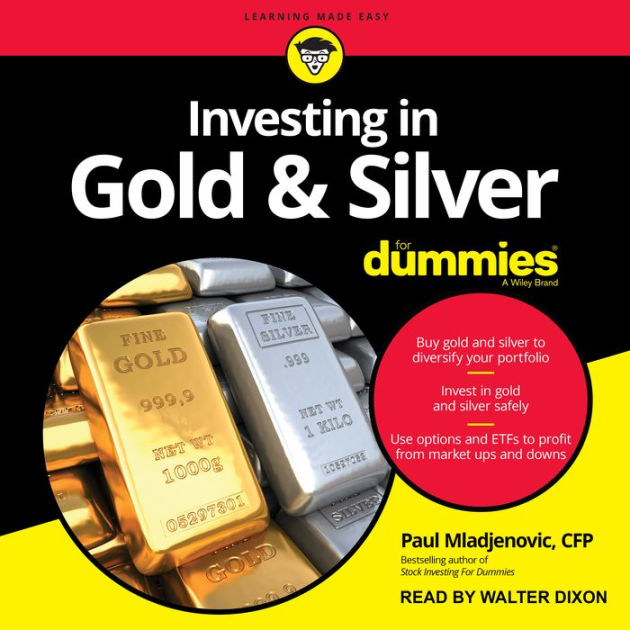 Investing in Gold & Silver For Dummies by Paul Mladjenovic CFP, Walter