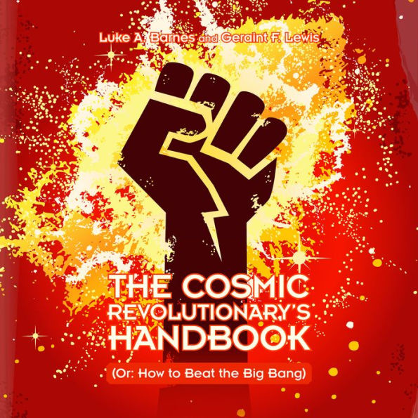 The Cosmic Revolutionary's Handbook: (Or: How to Beat the Big Bang)