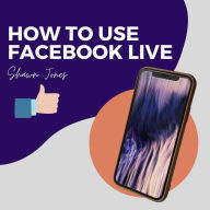 How to Use Facebook Live: Now Named Metta