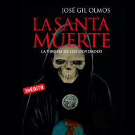 La santa muerte: La virgen de los olvidados