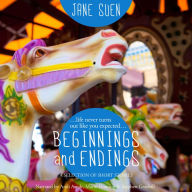 Beginnings and Endings: A Selection of Short Stories