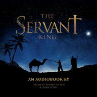 The Servant King: From The Heart of Christmas Musical