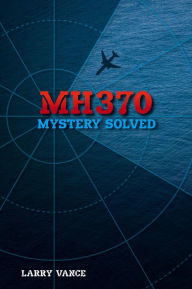 MH370: Mystery Solved