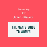 Summary of John Gottman's The Man's Guide to Women