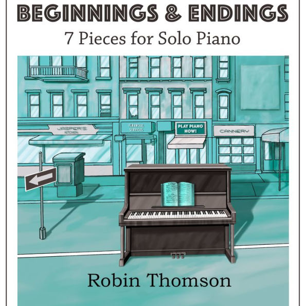 Beginnings & Endings: 7 pieces for solo piano