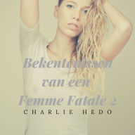 Bekentenissen van een Femme Fatale 2