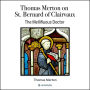 Thomas Merton on St. Bernard of Clairvaux: Mellifluous Doctor: The Mellifluous Doctor