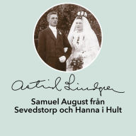 Samuel August från Sevedstorp och Hanna i Hult