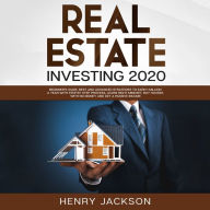 Real Estate Investing 2020: Beginner's Guide. Best and Advanced Strategies to Earn 1 Million a Year with Step by Step process, Learn Right Mindset, Buy Houses with no Money and Get a Passive Income