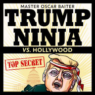 Trump Ninja vs. Hollywood: Master Oscar Baiter