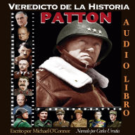 PATTON: Sangre, Agallas y una Mente Brillante