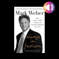 Always In Fashion: From Clerk to CEO -- Lessons for Success in Business and in Life