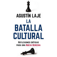 La batalla cultural: Reflexiones críticas para una Nueva Derecha