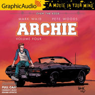 Archie: Volume 4: Archie Comics 4: Dramatized Adaptation