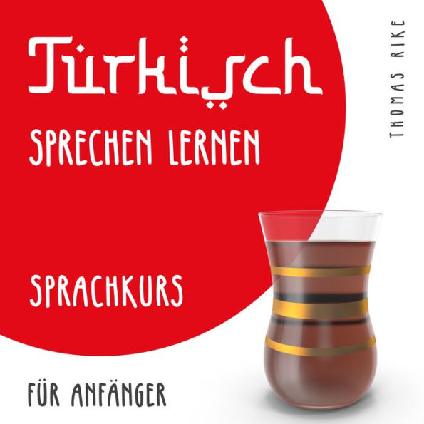 Türkisch sprechen lernen (Sprachkurs für Anfänger)