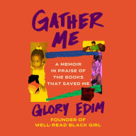 Gather Me: A Memoir in Praise of the Books That Saved Me