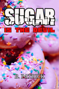 Sugar Is The Devil