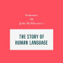Summary of John McWhorter's The Story of Human Language