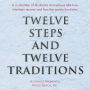 Twelve Steps and Twelve Traditions: The “Twelve and Twelve” - Essential Alcoholics Anonymous reading