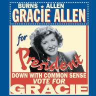 Burns & Allen: Gracie for President