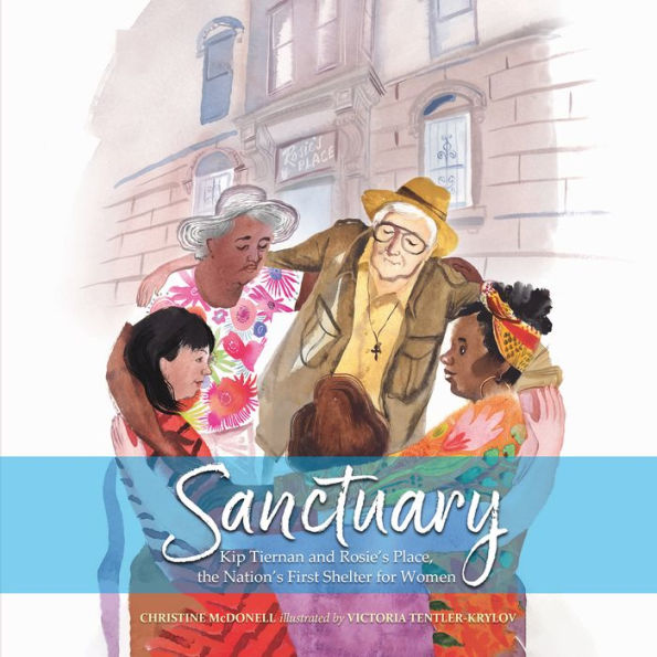 Sanctuary: Kip Tiernan and Rosie's Place, the Nation's First Shelter for Women