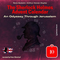 Odyssey Through Jerusalem, An - The Sherlock Holmes Advent Calendar, Day 10 (Unabridged)