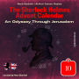 Odyssey Through Jerusalem, An - The Sherlock Holmes Advent Calendar, Day 10 (Unabridged)