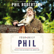 Your Daily Phil: 100 Days of Truth and Freedom to Heal America's Soul (A 100-Day Devotional)