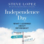 Independence Day: What I Learned About Retirement from Some Who've Done It and Some Who Never Will