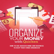 Organize Your Money With Quicken Training Course - Advanced: How to use Quicken Home and Business technical parts