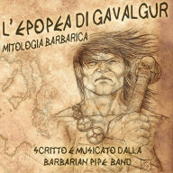 L'epopea di Gavalgur: Mitologia Barbarica